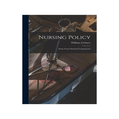 [预订]Nursing Policy: Some Cross-national Comparisons 9781014171085
