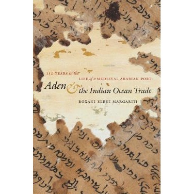 预订 Aden and the Indian Ocean Trade: 150 Years in the Life of a Medieval Arabian Port 亚丁湾与印度洋贸易：中世纪阿拉伯