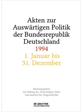 预订 Akten zur Auswärtigen Politik der Bundesrepublik Deutschland 1994 1994年德意志联邦共和国外交政策文件: 978311163627