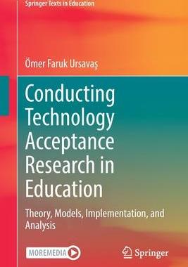[预订]Conducting Technology Acceptance Research in Education: Theory, Models, Implementation, and Analysis 9783031108457