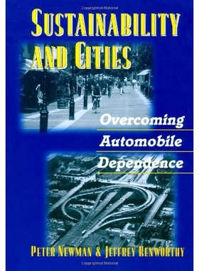 预订 Sustainability and Cities: Overcoming Automobile Dependence 可持续发展与城市：克服对汽车的依赖: 9781559636605