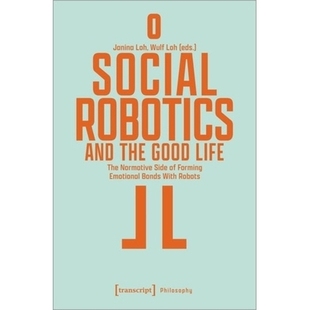 Life Bonds Social The Good and With Emotional Normative Robots the Forming Robotics 预订 社交机器人与美好生活： Side