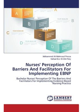 预订 Nurses’ Perception Of Barriers And Facilitators For Implementing EBNP: 9783659620089