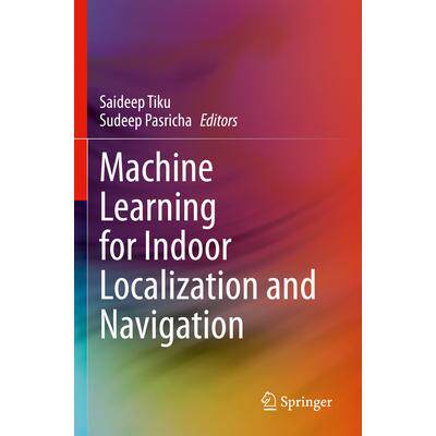 预订 Machine Learning for Indoor Localization and Navigation适合室内定位与导航的机器学习9783031267147