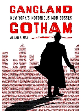 预订 Gangland Gotham: New York’s Notorious Mob Bosses: 9780313339271