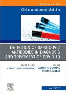 [预订]Detection of Sars-Cov-2 Antibodies in Diagnosis and Treatment of Covid-19, an Issue of the Clinics i 9780323835862