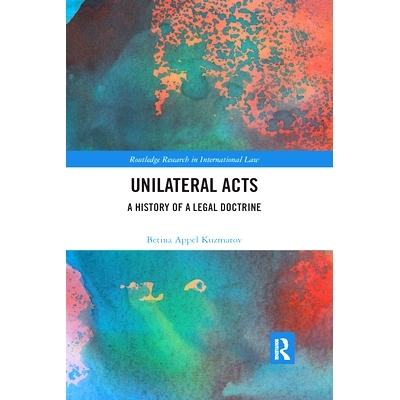 预订 Unilateral Acts: A History of a Legal Doctrine 单方面行为：一种法律学说的历史: 9780367590383