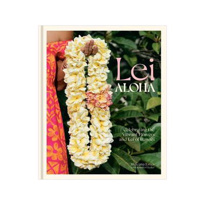 [预订]Lei Aloha: Celebrating the Vibrant Flowers and Lei of Hawai’i 9781984860897