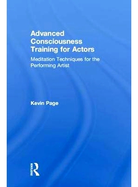 预订 Advanced Consciousness Training for Actors: Meditation Techniques for the Performing Artist 演员*意识培训：表演艺术