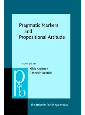 预订 Pragmatic Markers and Propositional Attitude  (Pragmatics & Beyond NS,79) 语用标志与命题态度: 9789027250988