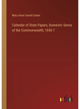 预订 Calendar of State Papers, Domestic Series of the Commonwealth, 1656-7: 9783385378438
