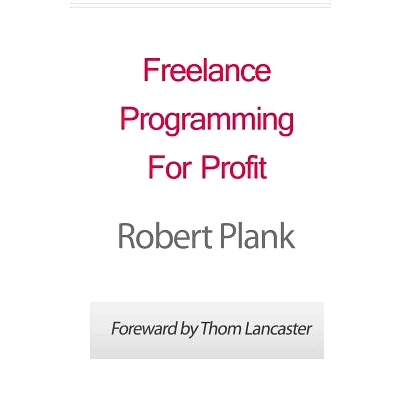 预订 Freelance Programming For Profit: 9781461113508