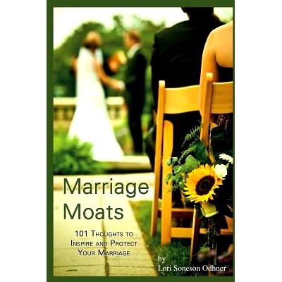 预订 Marriage Moats: 101 Thoughts to Inspire and Protect Your Marriage: 9781936665082
