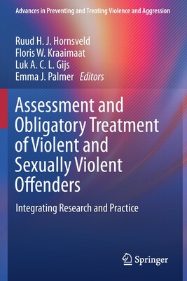 【预订】Assessment and Obligatory Treatment of Violent and Sexually Violent Offenders: Integrating Research and Pr...