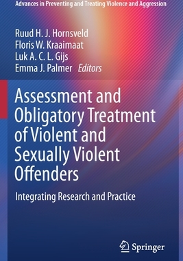 【预订】Assessment and Obligatory Treatment of Violent and Sexually Violent Offenders: Integrating Research and Pr...