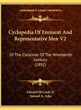 预订 Cyclopedia Of Eminent And Representative Men V2: Of The Carolinas Of The Nineteenth Century (1892): 9781165438983