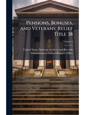 预订 Pensions, Bonuses, and Veterans’ Relief Title 38: 9781024271805