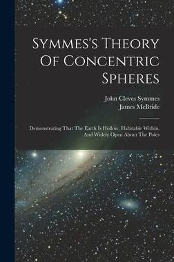 [预订]Symmes’s Theory Of Concentric Spheres: Demonstrating That The Earth Is Hollow, Habitable Within, A 9781016430159