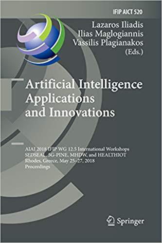 【预售】Artificial Intelligence Applications and Innovations: Aiai 2018 Ifip Wg 12.5 International Workshops, Seds... 书籍/杂志/报纸 原版其它 原图主图