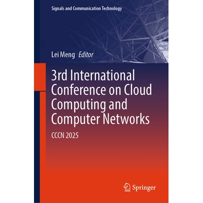 预订 3rd International Conference on Cloud Computing and Computer Networks CCCN 2025 第三届云计算和计算机网络国际会议：C