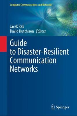 【预订】Guide to Disaster-Resilient Communication Networks