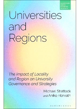 预订 Universities and Regions: The Impact of Locality and Region on University Governance and Strategies 大学与地区：地