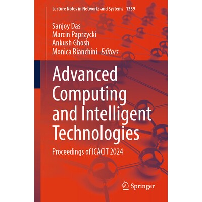预订 Advanced Computing and Intelligent Technologies Proceedings of ICACIT 2024 先进计算与智能技术:ICACIT 2024会议记录