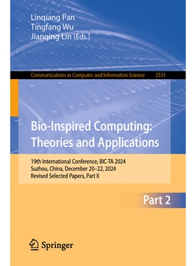 预订 Bio-Inspired Computing: Theories and Applications: 19th International Conference, BIC-TA 2024, Suzhou, China, Decem