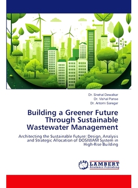 预订 Building a Greener Future Through Sustainable Wastewater Management 通过可持续的废水管理建设更绿色的未来: 978620748
