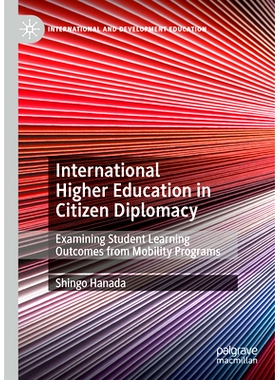 预订 International Higher Education in Citizen Diplomacy: Examining Student Learning Outcomes from Mobility Programs 公