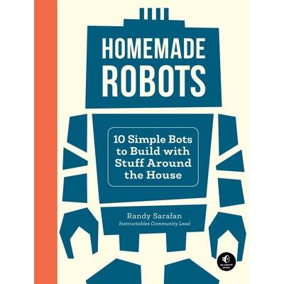 预订 Homemade Robots: 10 Simple Bots to Build with Stuff Around the House: 9781718500235