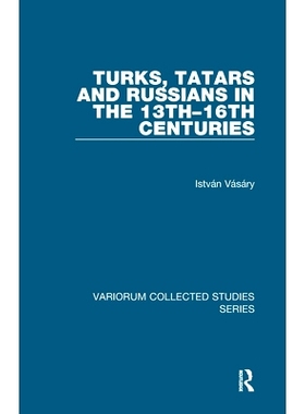 预订 Turks, Tatars and Russians in the 13th–16th Centuries: 9780754659297