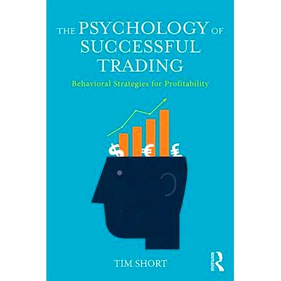 预订 The Psychology of Successful Trading: Behavioural Strategies for Profitability 成功交易心理学：盈利能力的行为策略: