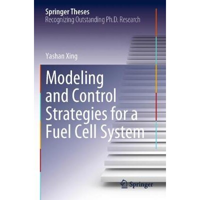 预订 Modeling and Control Strategies for a Fuel Cell System 燃料电池系统的建模与控制策略 9783031151149