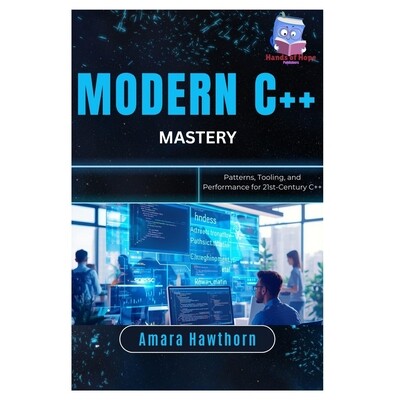 预订 Modern C++ Mastery: Patterns, Tooling, and Performance for 21st-Century C++ 9798243134750