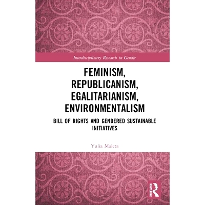 预订 Feminism, Republicanism, Egalitarianism, Environmentalism: Bill of Rights and Gendered Sustainable Initiatives 女权