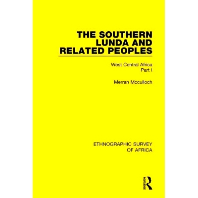 预订 The Southern Lunda and Related Peoples (Northern Rhodesia, Belgian Congo, Angola): West Central Africa Part I 南部