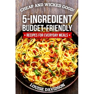 预订 Cheap and Wicked Good!: 5-Ingredient Budget-Friendly Recipes for Everyday Meals: 9781728765723