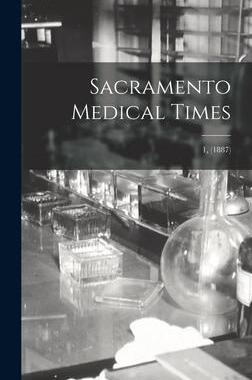 [预订]Sacramento Medical Times; 1, (1887) 9781013833076