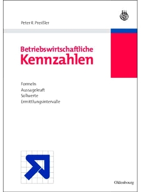 预订 Betriebswirtschaftliche Kennzahlen: Formeln, Aussagekraft, Sollwerte, Ermittlungsintervalle: 9783486238884