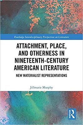 【预售】Attachment, Place, and Otherness in Nineteenth-Century American Literature
