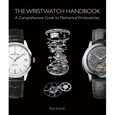 预订 The Wristwatch Handbook: A Comprehensive Guide to Mechanical Wristwatches 腕表手册:机械手表综合指南: 9781851498291