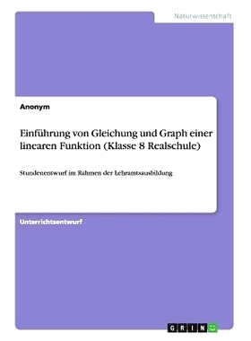 预订 Einführung von Gleichung und Graph einer linearen Funktion (Klasse 8 Realschule): Stundenentwurf im Rahmen der Leh