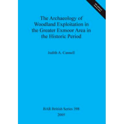 预订 The Archaeology of Woodland Exploitation in the Greater Exmoor Area in the Historic Period 历史时期大埃克斯穆尔地区