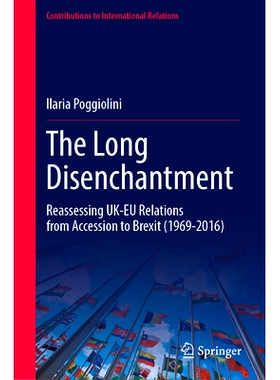 预订 The Long Disenchantment: Reassessing UK-EU Relations from Accession to Brexit (1969–2016) 长期祛魅：从英国加入欧盟