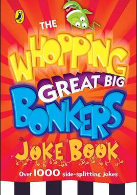 【预订】The Whopping Great Big Bonkers Joke Book