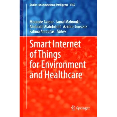 预订 Smart Internet of Things for Environment and Healthcare 用于环境与*保健的智能物联网: 9783031701016