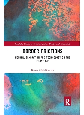 预订 Border Frictions: Gender, Generation and Technology on the Frontline 边界摩擦：前线的性别、世代与技术: 978103233653