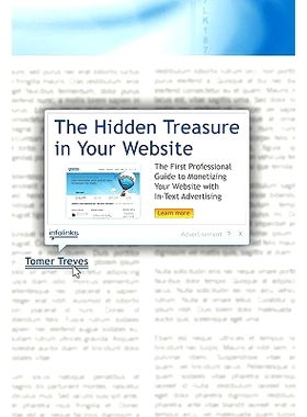 预订 The Hidden Treasure in Your Website: The First Professional Guide to Monetizing Your Website with In-Text Advertisi