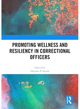 预订 Promoting Wellness and Resiliency in Correctional Officers 促进惩教人员的健康与应变能力: 9781032407098